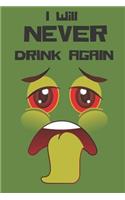 i Will Never Drink Again
