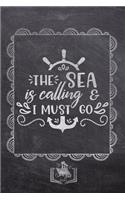 The Sea Is Calling & I Must Go: (Love to Travel)