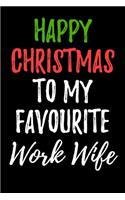 Happy Christmas To My Favourite Work Wife: Blank Lined Journal - Christmas Card Alternative