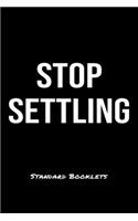 Stop Settling Standard Booklets: A softcover fitness tracker to record five exercises for five days worth of workouts.