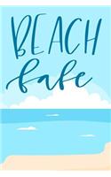 Beach Babe: Journal to Write in with Funny, Motivational and Inspirational Beach Quotes. Cute Beach Lovers Gift