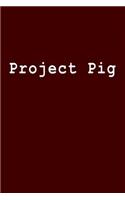 Project Pig