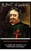 Francisco de Quevedo - La Hora de Todos Y La Fortuna Con Seso