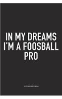 In My Dreams I'm A Foosball Pro