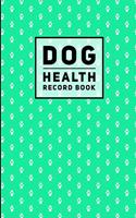 Dog Health Record Book: Paw Print Green, Journal Notebook For Dog Health, Vetenerian Details, Vaccinations, Health Log, Vet Visits and Appointments