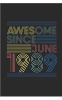 Awesome Since June 1989: Blank Lined Notebook - Journal for June Birthday Gift Idea