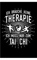 Therapie? Lieber Tai-Chi: Notizbuch / Notizheft für Tai Chi Chuan Tai-Chi-Fan Tai-Chi-Chuan Anzug Mann Frau A5 (6x9in) liniert mit Linien