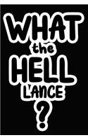 What the Hell Lance?