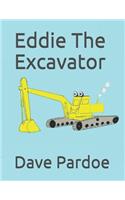 Eddie The Excavator