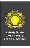 Nobody Panic! I've Got This. I'm an Electrican