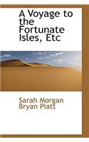 A Voyage to the Fortunate Isles, Etc