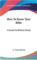 How To Know Your Bible
