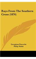 Rays from the Southern Cross (1876)