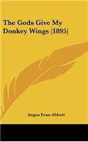 The Gods Give My Donkey Wings (1895)
