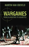 Wargames: From Gladiators to Gigabytes