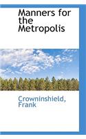 Manners for the Metropolis