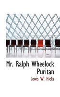 Mr. Ralph Wheelock Puritan