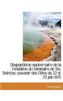 Cinquanti Me Anniversaire de La Fondation Du S Minaire de Ste. Th R Se: (English)