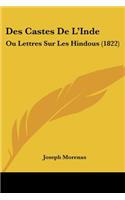 Des Castes De L'Inde: Ou Lettres Sur Les Hindous (1822)(French)