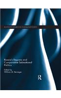 Russia's Regions and Comparative Subnational Politics