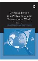 Detective Fiction in a Postcolonial and Transnational World