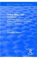 Routledge Revivals: Arthur Miller and Company (1990)