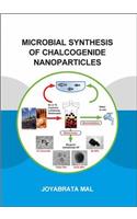 Microbial Synthesis of Chalcogenide Nanoparticles
