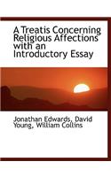 A Treatis Concerning Religious Affections with an Introductory Essay