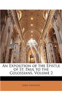 An Exposition of the Epistle of St. Paul to the Colossians, Volume 2
