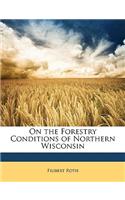On the Forestry Conditions of Northern Wisconsin