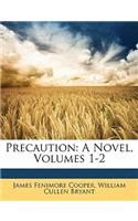 Precaution: A Novel, Volumes 1-2