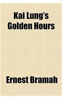 Kai Lung's Golden Hours