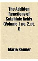The Addition Reactions of Sulphinic Acids (Volume 1, No. 2, PT. 1)