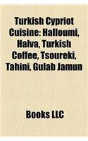 Turkish Cypriot Cuisine: Halloumi, Halva, Turkish Coffee, Tsoureki, Tahini, Gulab Jamun(English)