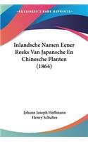 Inlandsche Namen Eener Reeks Van Japansche En Chinesche Planten (1864)