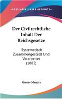Der Civilrechtliche Inhalt Der Reichsgesetze: Systematisch Zusammengestellt Und Verarbeitet (1885)