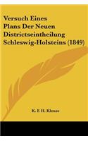 Versuch Eines Plans Der Neuen Districtseintheilung Schleswig-Holsteins (1849): (German)