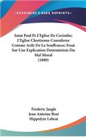Saint Paul Et L'Eglise de Corinthe; L'Eglise Chretienne Consideree Comme Asile de La Souffrance; Essai Sur Une Explication Deterministe Du Mal Moral (1880)