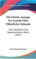 Die Falsche Aussage VOR Gericht Oder Offentlicher Behorde