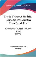 Desde Toledo a Madrid, Comedia del Maestro Tirso de Molina