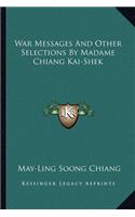 War Messages and Other Selections by Madame Chiang Kai-Shek