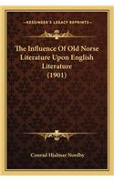 Influence of Old Norse Literature Upon English Literature (1901)