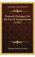 Dramatic Dialogues for the Use of Young Persons (1792)