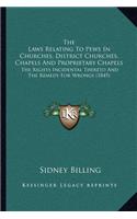 Laws Relating to Pews in Churches, District Churches, Chapels and Proprietary Chapels