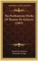 The Posthumous Works of Thomas de Quincey (1891)