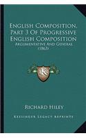 English Composition, Part 3 Of Progressive English Composition: Argumentative And General (1863)(English)