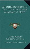 Introduction To The Study Of Human Anatomy V1 (1837)