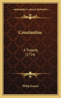 Constantine: A Tragedy (1754)(English)