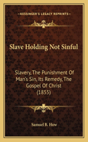 Slave Holding Not Sinful