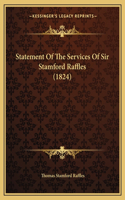 Statement Of The Services Of Sir Stamford Raffles (1824)